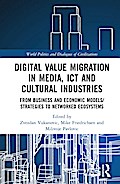 Digital Value Migration in Media, ICT and Cultural Industries