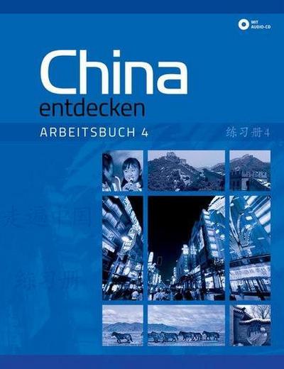 China entdecken - Arbeitsbuch 4, m. 1 Audio-CD.Bd.4