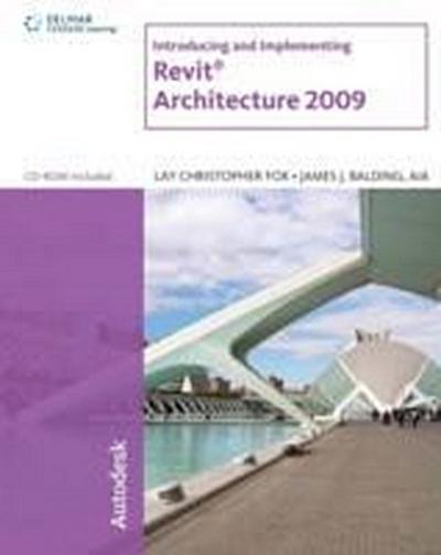 Studyguide for Introducing and Implementing Revit Architecture 2009 by Lay Christopher Fox, ISBN 9781435402645 (Cram101 Textbook Outlines)