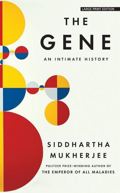 GENE: An Intimate History - Siddhartha Mukherjee