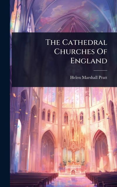 The Cathedral Churches Of England