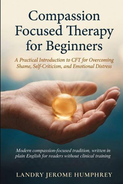 Compassion Focused Therapy for Beginners