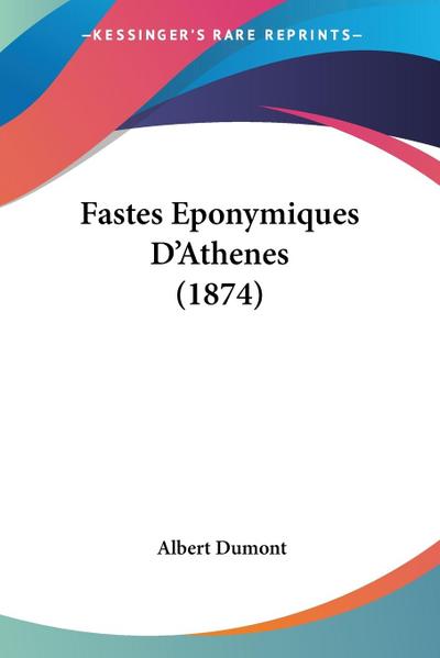 Fastes Eponymiques D’Athenes (1874)