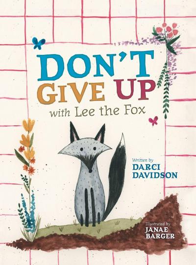 Don’t Give Up with Lee the Fox