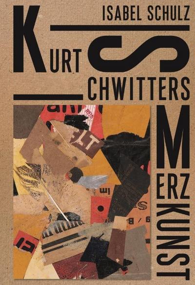 Kurt Schwitters. Merz Art