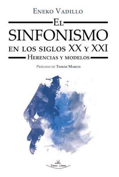 El sinfonismo en los siglos XX y XXI : herencias y modelos