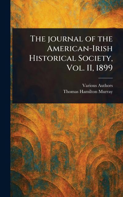 The Journal of the American-Irish Historical Society, Vol. II, 1899