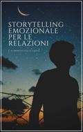 Storytelling Emozionale per le Relazioni