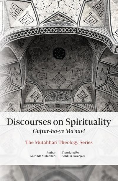 Discourses on Spirituality (Guftar-ha-ye Ma’navi)