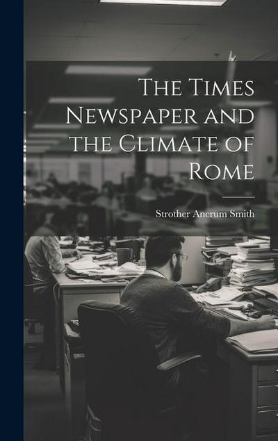 The Times Newspaper and the Climate of Rome