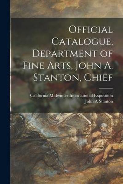 Official Catalogue, Department of Fine Arts, John A. Stanton, Chief