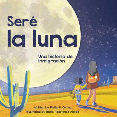 Seré La Luna (I’ll Be the Moon Spanish Edition)