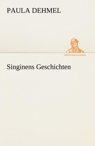 Singinens Geschichten - Paula Dehmel