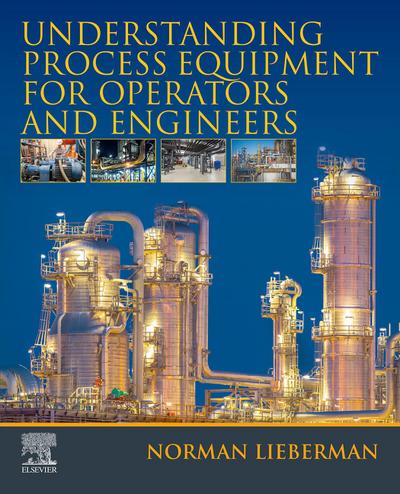 Understanding Process Equipment for Operators and Engineers