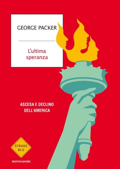 L’ ultima speranza. Ascesa e declino dell’America