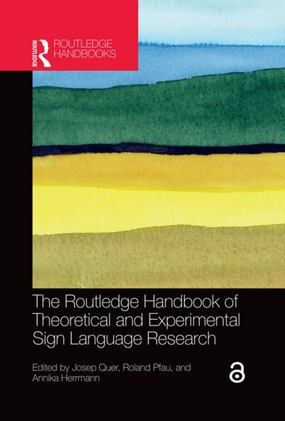 Routledge Handbook of Theoretical and Experimental Sign Language Research