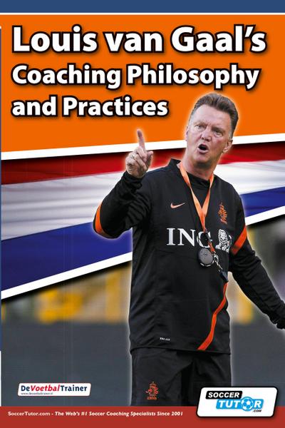 Louis van Gaal’s Coaching Philosophy and Practices