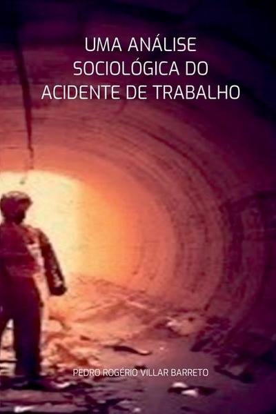 Uma An lise Sociol gica Do Acidente De Trabalho