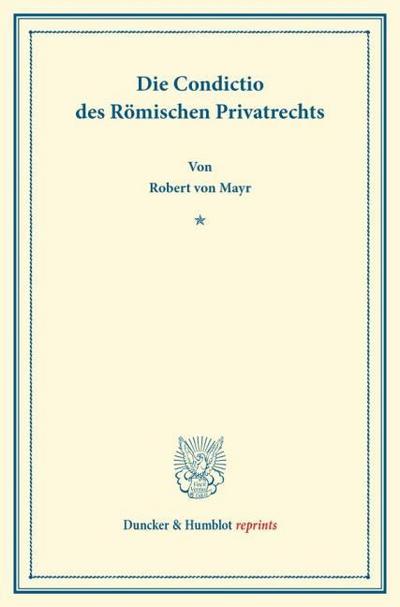 Die Condictio des Römischen Privatrechts