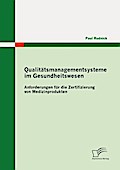 Qualitatsmanagementsysteme im Gesundheitswesen: Anforderungen fur die Zertifizierung von Medizinprodukten