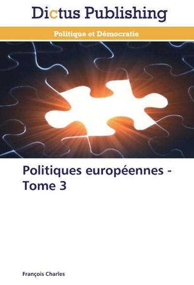 Politiques européennes - Tome 3