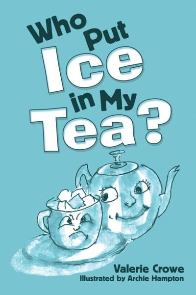 Who Put Ice in My Tea?