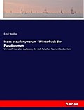 Index pseudonymorum - Wörterbuch der Pseudonymen