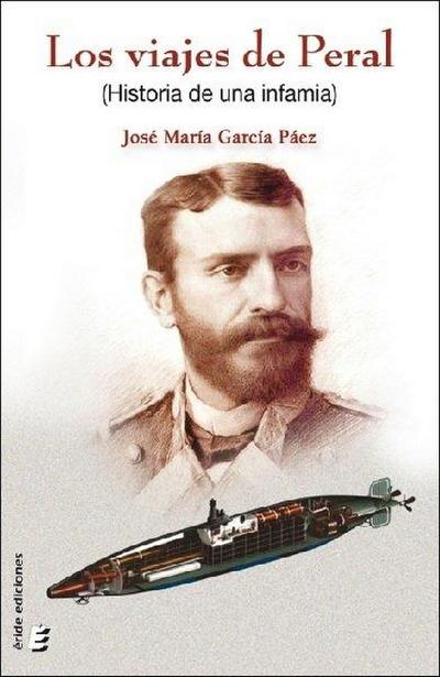 Los viajes de Peral : historia de una infamia