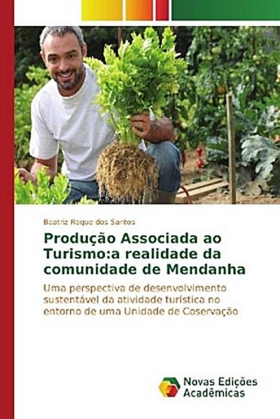 Produção Associada ao Turismo:a realidade da comunidade de Mendanha