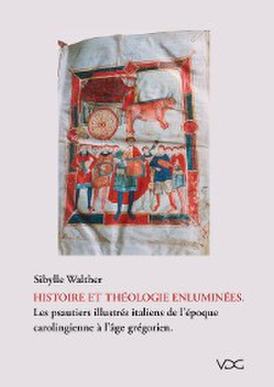Histoire et théologie enluminées. Les psautiers illustrés italiens de l`époque carologienne à l’âge grégorien