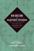 New Directions in Slavery Studies