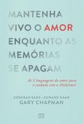 Mantenha vivo o amor enquanto as memórias se apagam