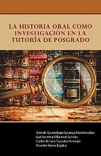 La Historia Oral Como Investigación En La Tutoría De Posgrado