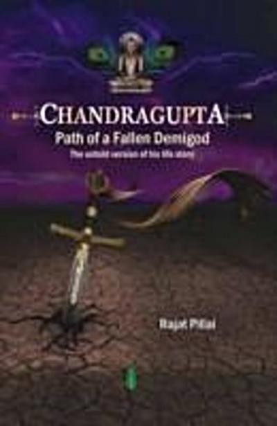 Chandragupta - Path of a Fallen Demigod