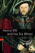 Oxford Bookworms Library: Henry VIII and His Six Wives: Level 2: 700-Word Vocabulary Janet Hardy-Gould Author