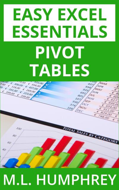 Pivot Tables (Easy Excel Essentials, #1)