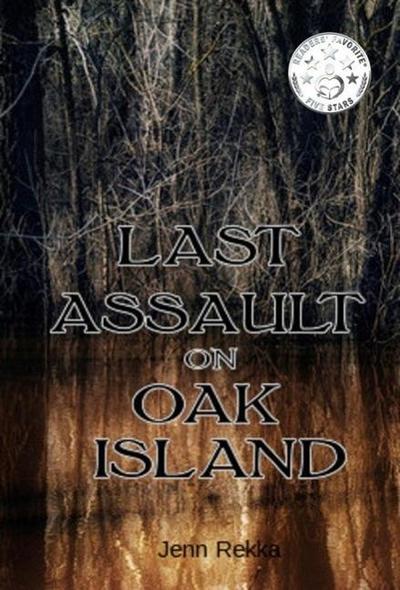 Last Assault on Oak Island (Rediscovered, #1)