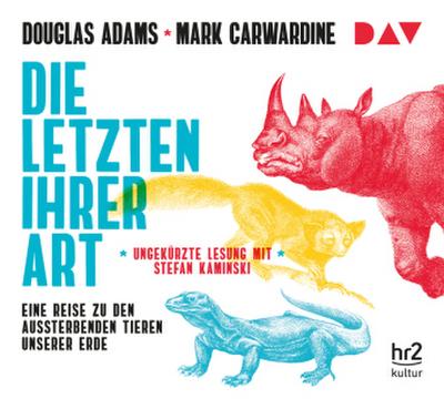 Die Letzten ihrer Art. Eine Reise zu den aussterbenden Tieren unserer Erde, 6 Audio-CDs