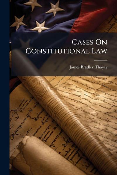 Cases On Constitutional Law