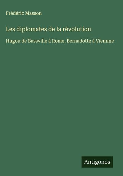 Les diplomates de la révolution