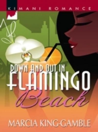 Down And Out In Flamingo Beach (Mills & Boon Kimani)