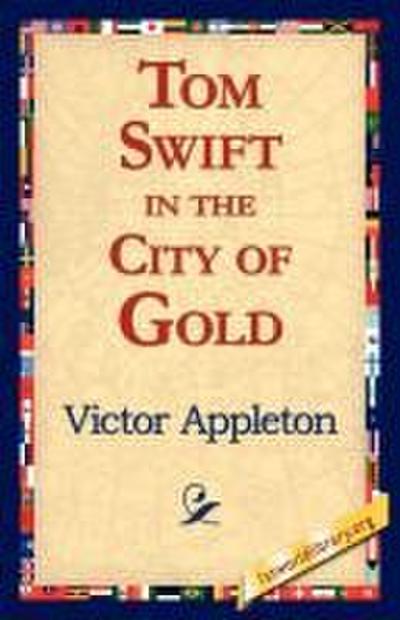 Tom Swift in the City of Gold