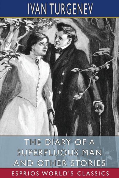 Turgenev, I: Diary of a Superfluous Man and Other Stories (E
