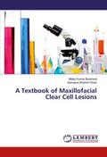 A Textbook of Maxillofacial Clear Cell Lesions