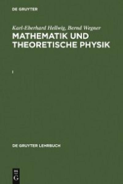 Karl-Eberhard Hellwig; Bernd Wegner: Mathematik und Theoretische Physik. I