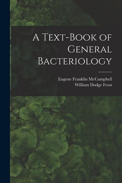 A Text-Book of General Bacteriology