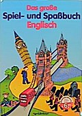 Das grosse Spiel- und Spassbuch: Dt. /Engl.