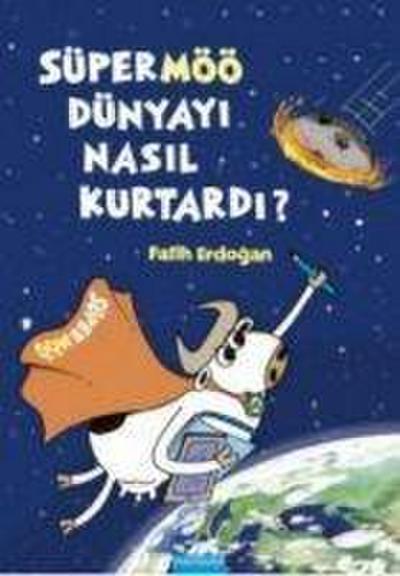 Süper Möö Dünyayi Nasil Kurtardi Ciltli