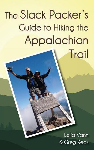 The Slack Packer’s Guide to Hiking the Appalachian Trail