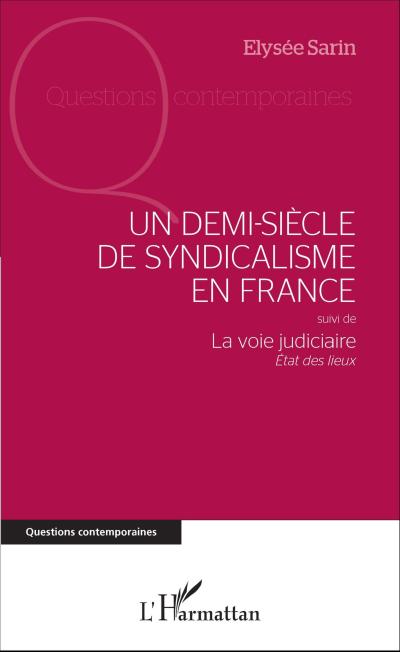 Un demi-siècle de syndicalisme en France